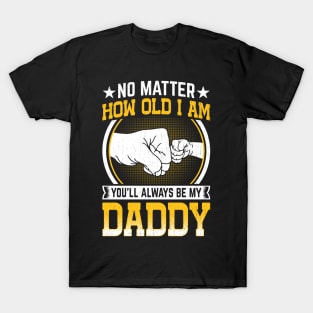 You'll Always Be My Daddy Father's Day celebration 2024 dad T-Shirt